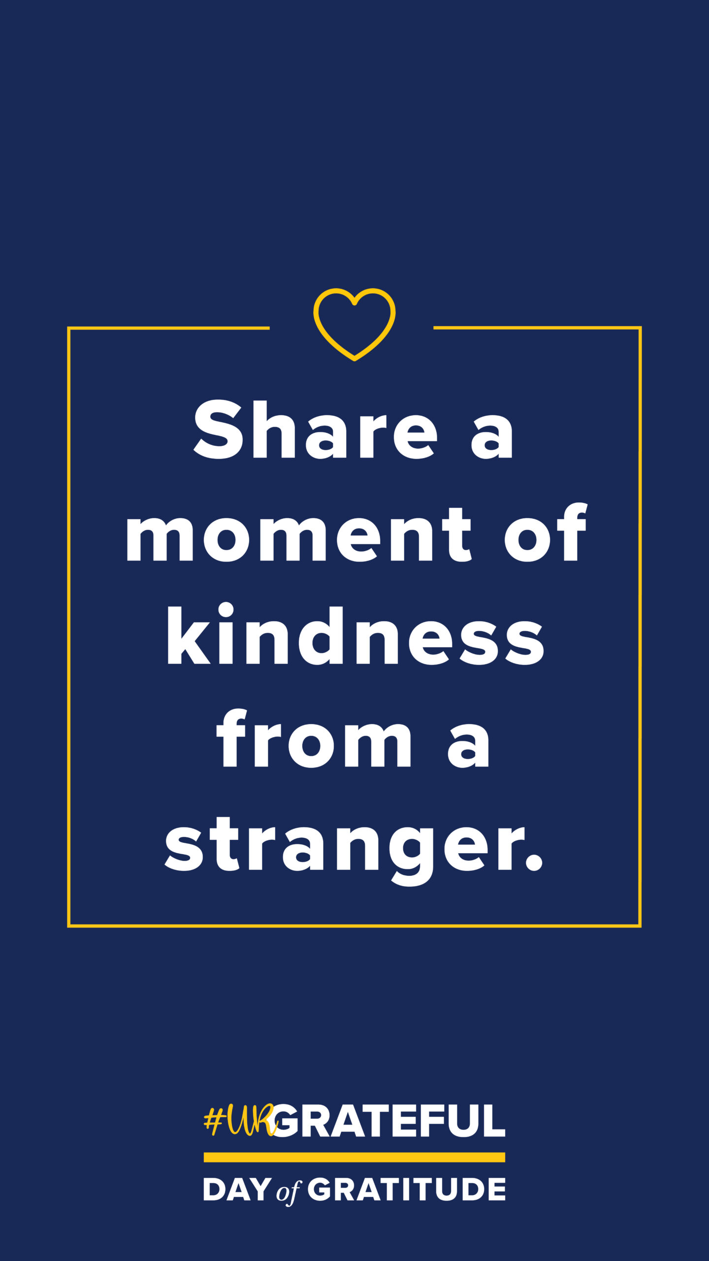 Share a moment of kindness from a stranger. white text on dark blue background